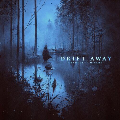 DRIFT AWAY - Chapter 1: Misery cover 