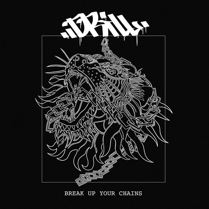 DRILL - Break Up Your Chains cover 