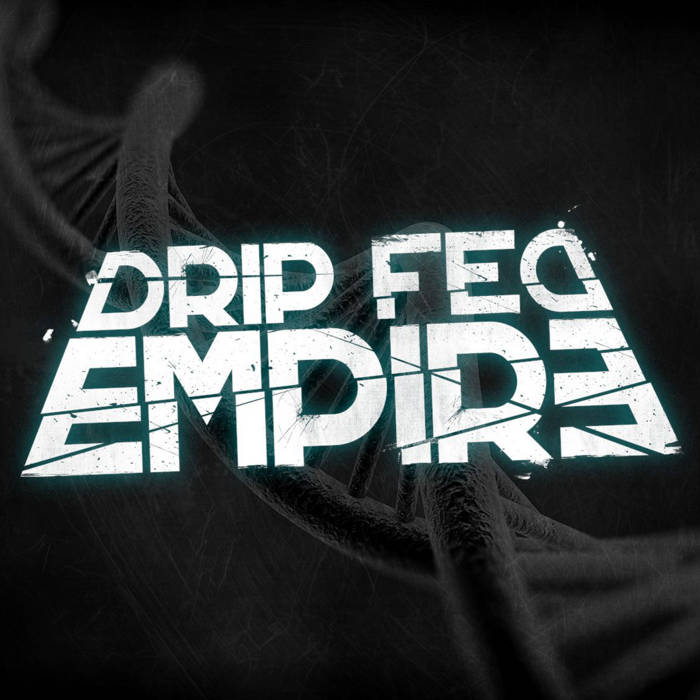 DRIP FED EMPIRE - Drip Fed Empire cover 