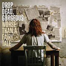 DROP DEAD GORGEOUS - Worse Than A Fairy Tale cover 
