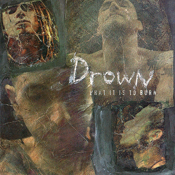 DROWN - What It Is to Burn cover 