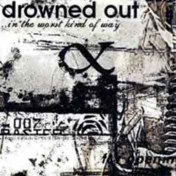 DROWNED OUT - ..In The Worst Kind Of Way cover 