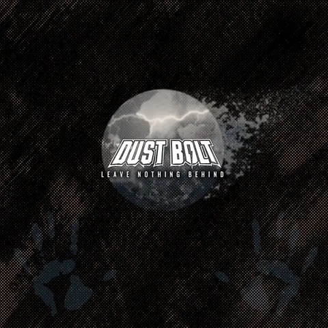 DUST BOLT - Leave Nothing Behind cover 