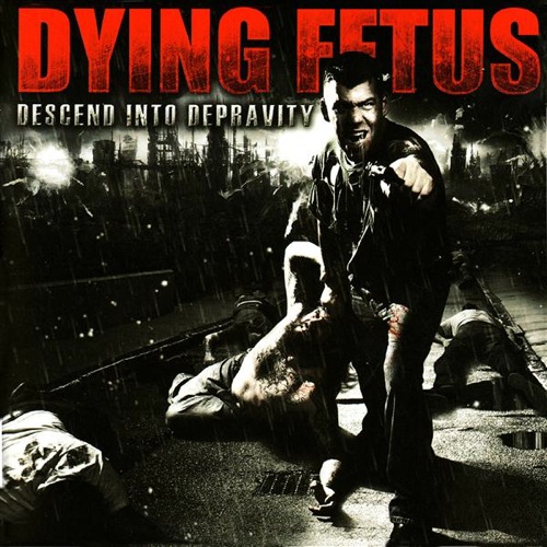 DYING FETUS - Descend Into Depravity cover 