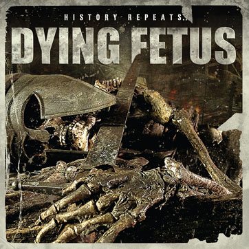 DYING FETUS - History Repeats... cover 