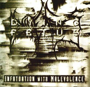 DYING FETUS - Infatuation With Malevolence cover 