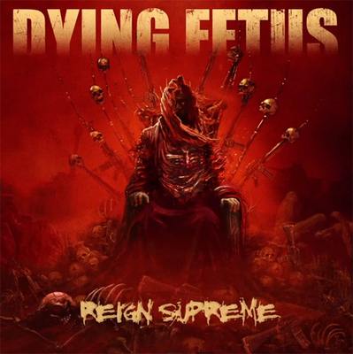 DYING FETUS - Reign Supreme cover 