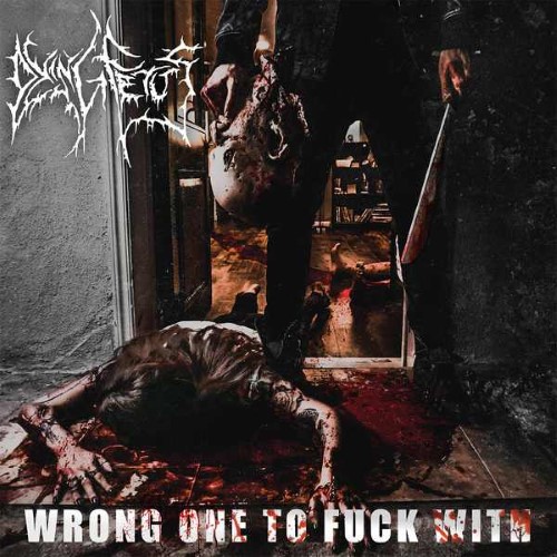 DYING FETUS - Wrong One to Fuck With cover 