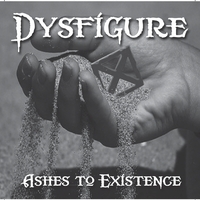 DYSFIGURE - Ashes To Existence cover 