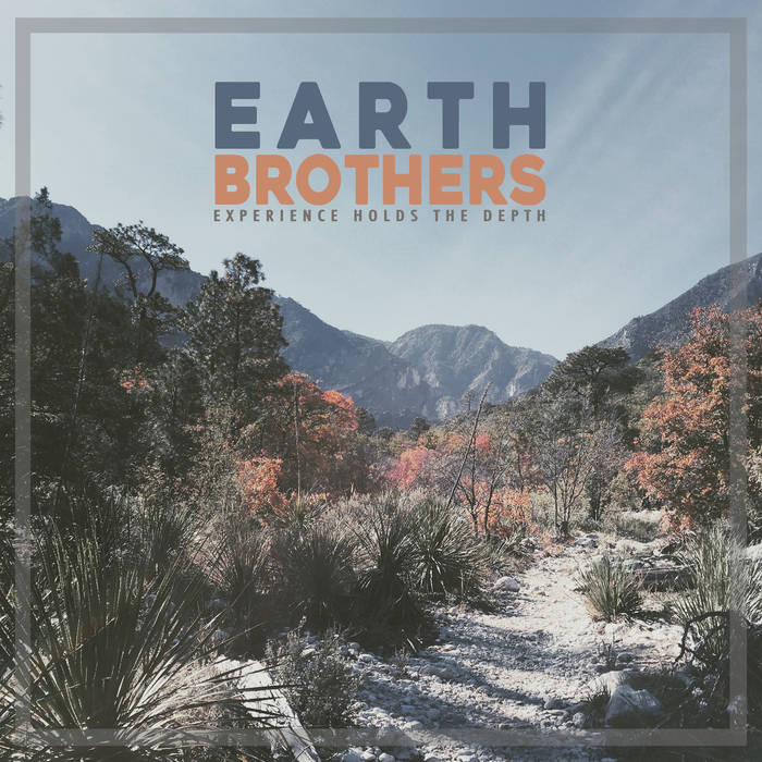 EARTH BROTHERS - Experience Holds The Depth cover 