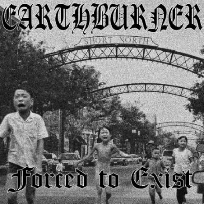 EARTHBURNER (OH) - Forced To Exist cover 