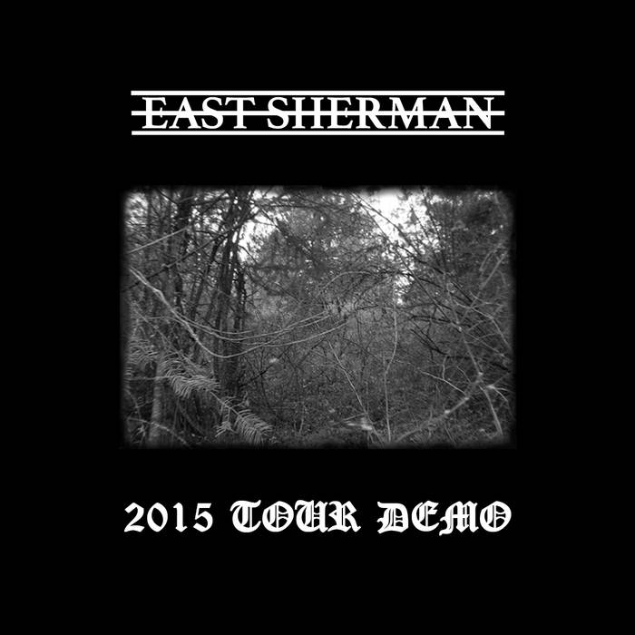 EAST SHERMAN - 2015 Tour Demo cover 
