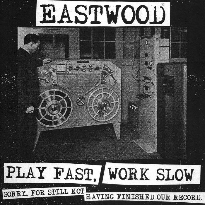 EASTWOOD - Play Fast, Work Slow cover 