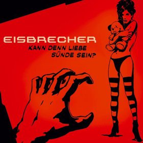 EISBRECHER - Kann denn Liebe Sünde sein? cover 