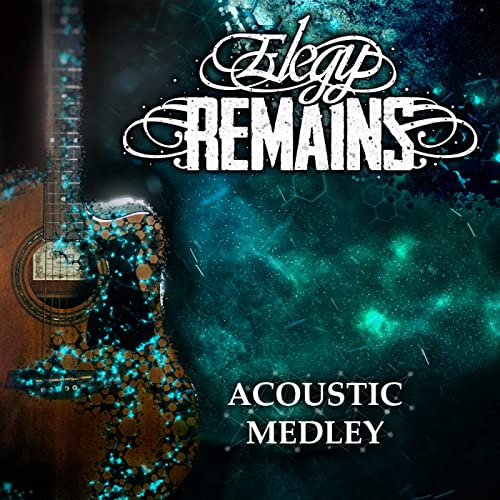 ELEGY REMAINS - Acoustic Medley cover 