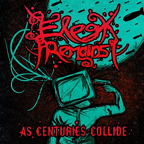 ELEGY REMAINS - As Centuries Collide cover 