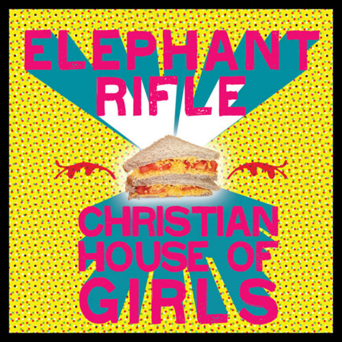 ELEPHANT RIFLE - Christian House Of Girls cover 