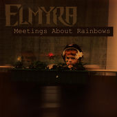 ELMYRA - Meetings About Rainbows cover 