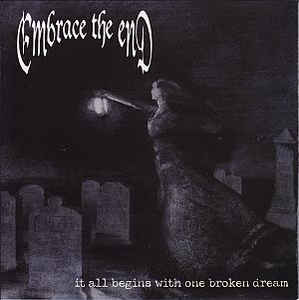 EMBRACE THE END - It All Begins With One Broken Dream cover 