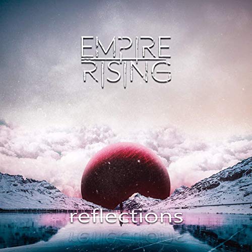 EMPIRE RISING - Reflections cover 
