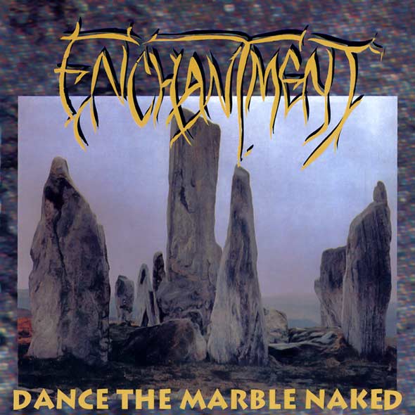 ENCHANTMENT - Dance the Marble Naked cover 
