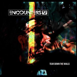 ENCOUNTERS - Tear Down The Walls cover 