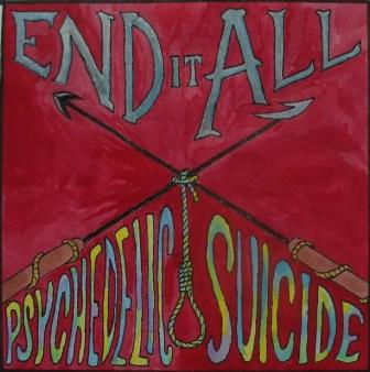 END IT ALL - Psychedelic Suicide cover 