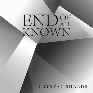 END OF ALL KNOWN - Crystal Shards cover 