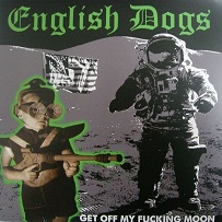 ENGLISH DOGS - Get Off My Fucking Moon cover 