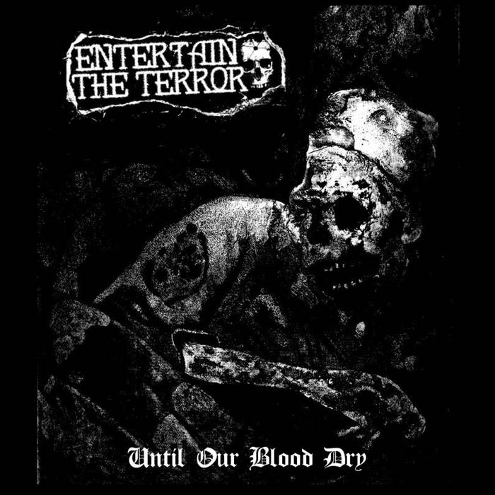 ENTERTAIN THE TERROR - Until Our Blood Dries cover 