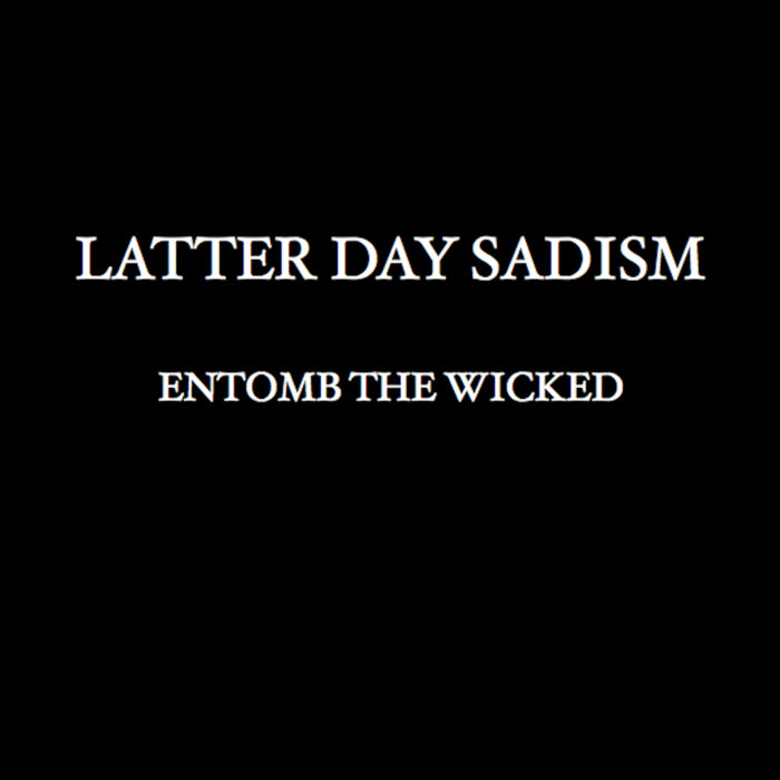 ENTOMB THE WICKED - Latter Day Sadism cover 