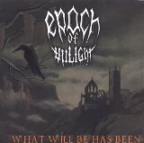 EPOCH OF UNLIGHT - ... What Will Be Has Been cover 