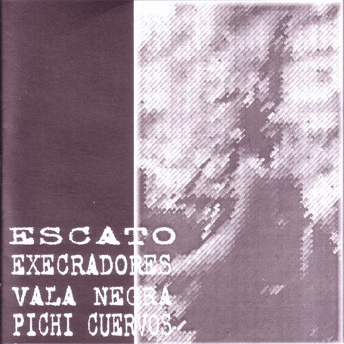 ESCATO - Escato / Execradores / Vala Negra / Pichi Cuervos cover 