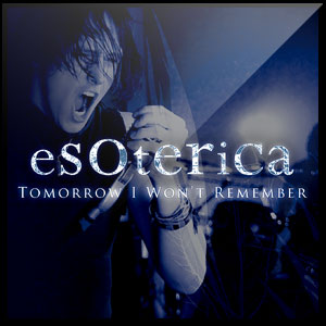 ESOTERICA - Tomorrow I Won't Remember cover 