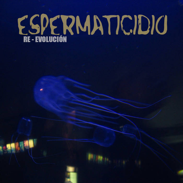 ESPERMATICIDIO - Re - Evolución (Part I) cover 