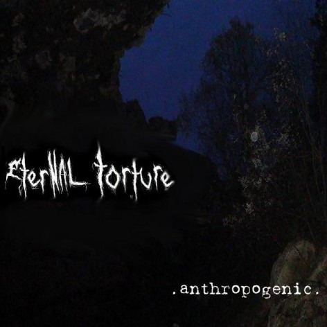 ETERNAL TORTURE - Anthropogenic cover 