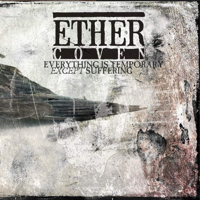 ETHER COVEN - Everything Is Temporary Except Suffering cover 