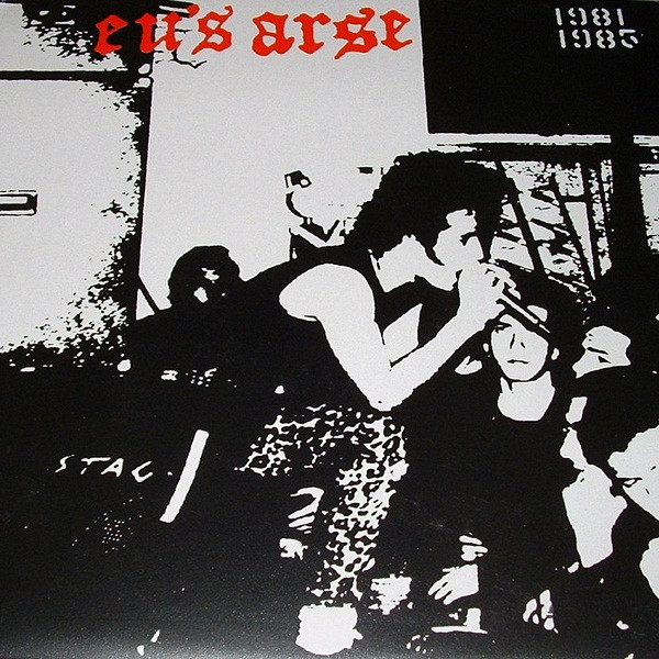 EU'S ARSE - 1981-1985 cover 