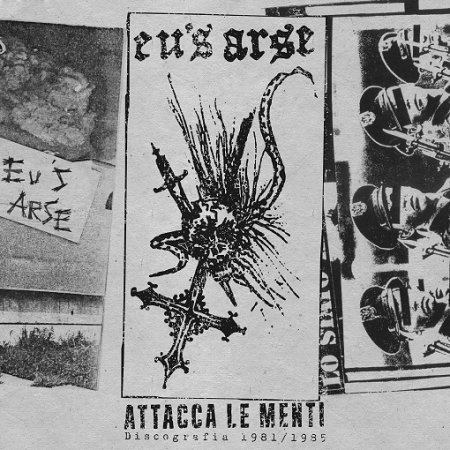 EU'S ARSE - Attacca Le Menti (Discografia 1981 / 1985) cover 