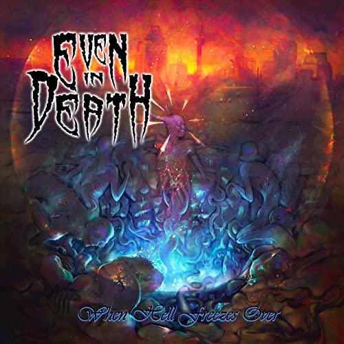 EVEN IN DEATH - When Hell Freezes Over cover 
