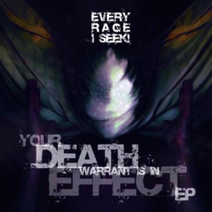 EVERY RAGE I SEEK! - Your Death Warrant Is In Effect cover 
