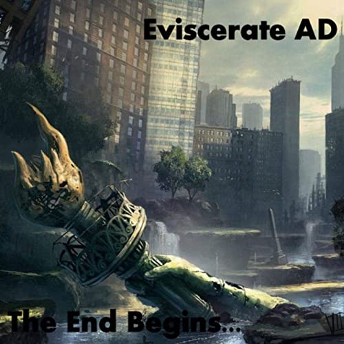 EVISCERATE AD - The End Begins... cover 