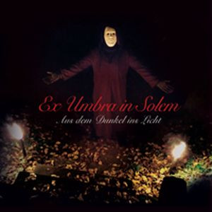EX UMBRA IN SOLEM - Aus Dem Dunkel Ins Licht cover 