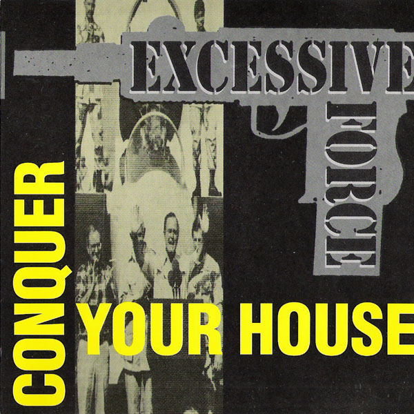 EXCESSIVE FORCE (IL) - Conquer Your House cover 