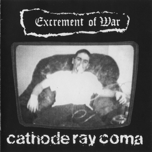 EXCREMENT OF WAR - Cathode Ray Coma cover 