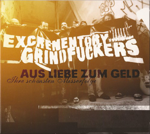 EXCREMENTORY GRINDFUCKERS - Aus Liebe Zum Geld cover 