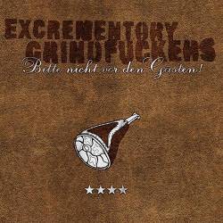 EXCREMENTORY GRINDFUCKERS - Bitte Nicht Vor den Gästen! cover 