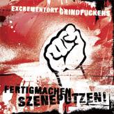 EXCREMENTORY GRINDFUCKERS - Fertigmachen, Szeneputzen! cover 