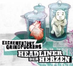 EXCREMENTORY GRINDFUCKERS - Headliner der Herzen cover 
