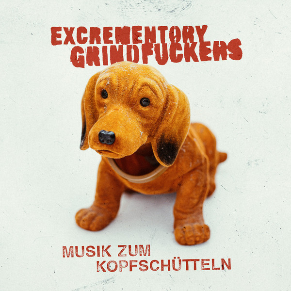 EXCREMENTORY GRINDFUCKERS - Musik Zum Kopfschütteln cover 